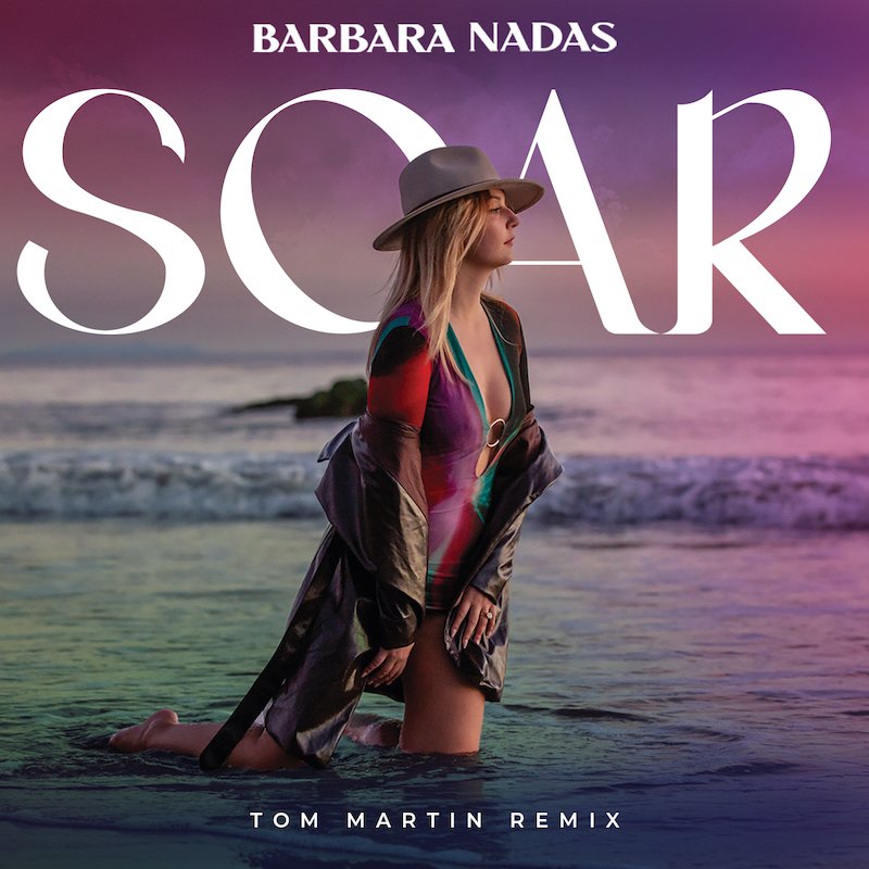 Barbara Nadas – “Soar (Tom Martin CLUBMIX)” cover art