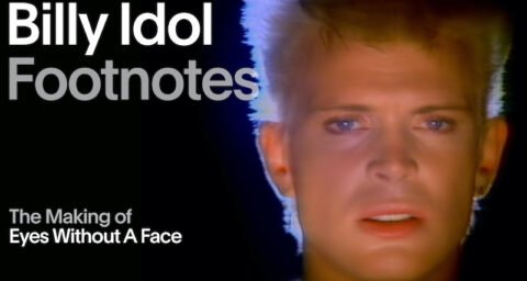 Billy Idol – “The Making of 'Eyes Without A Face” (Vevo Footnotes) banner