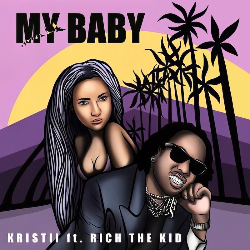 Kristii - “My Baby” single featuring Rich The Kid cover art