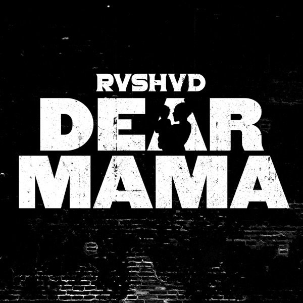 RVSHVD - “Dear Mama” cover art