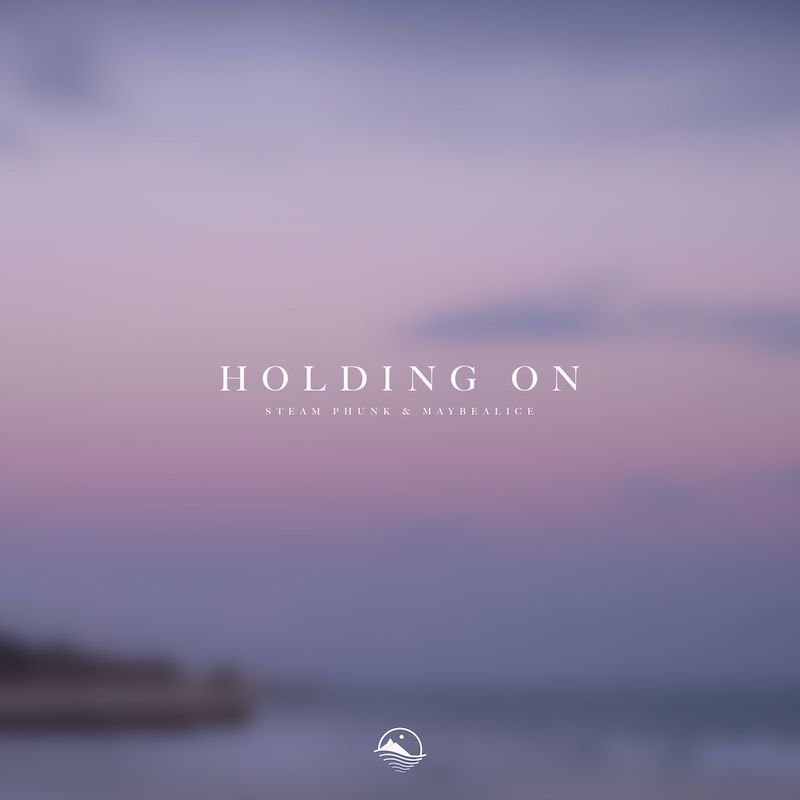 Steam Phunk x maybealice - Holding On cover art