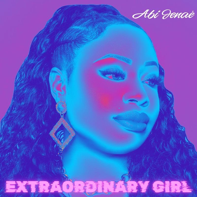 Abi Jenaé - Extraordinary Girl