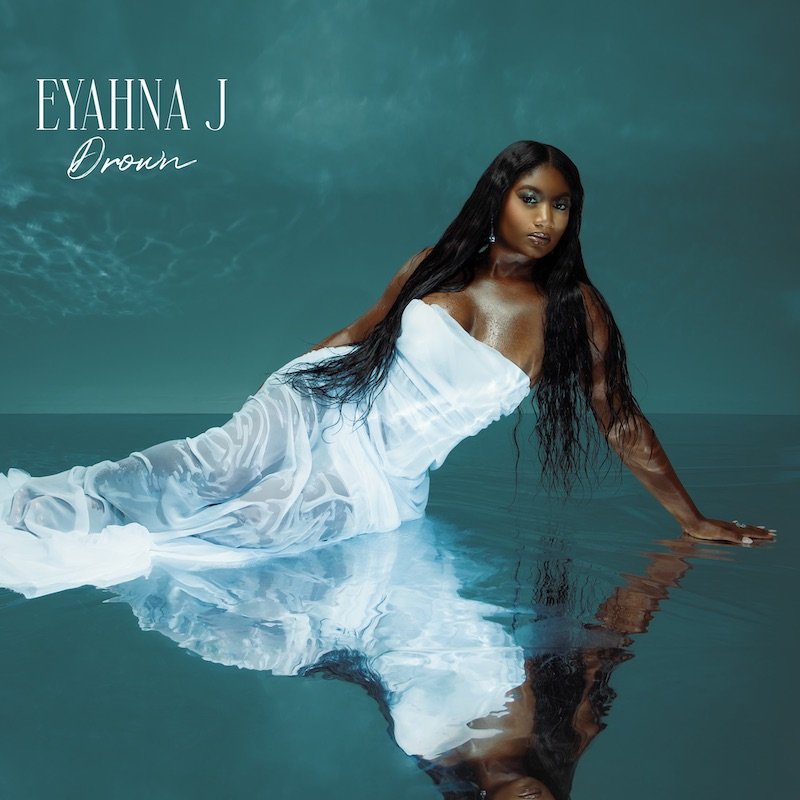 EYAHNA J - “Drown” cover art